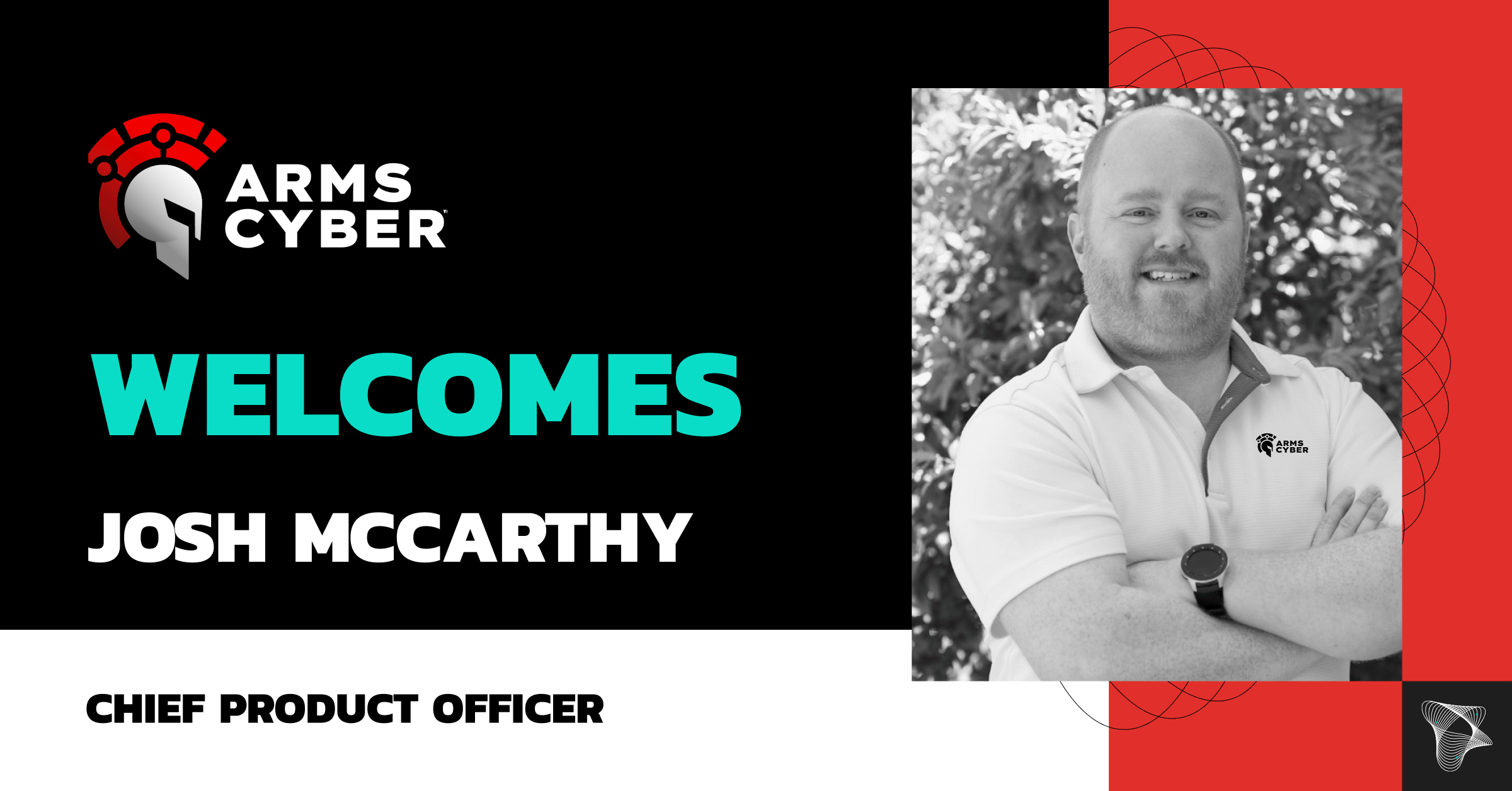Arms Cyber Welcomes Josh McCarthy as Chief Product Officer