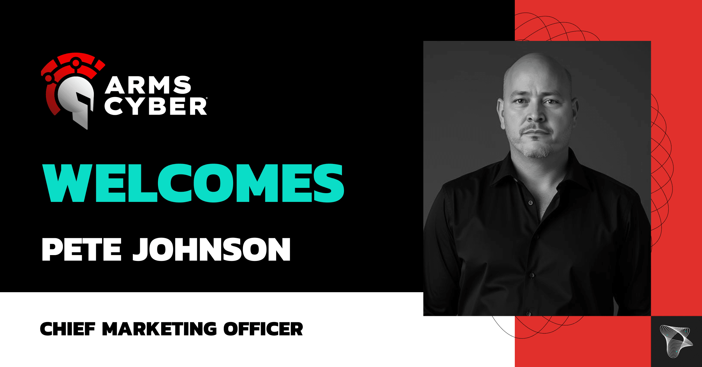 Arms Cyber Welcomes Pete Johnson as Chief Marketing Officer